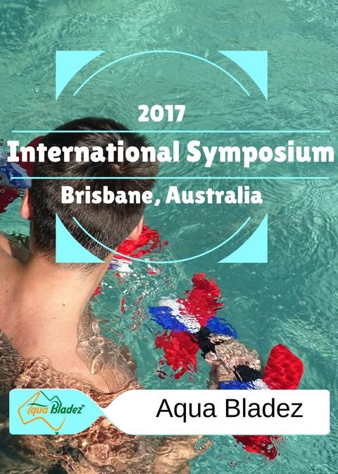 2017 International Symposium - Aqua Bladez Worldwide