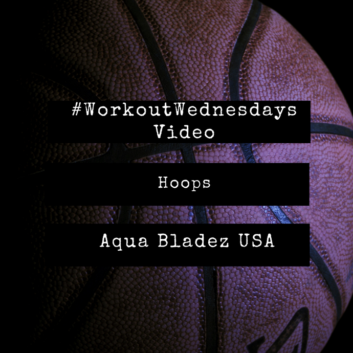 Workout Wednesday - Hoops - Aqua Fitness Cardio Boost